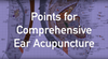 [VIDEO] Points for Comprehensive Ear Acupuncture and Treatment of Baseline Weaknesses — from Discussions with Dr. Bahr