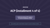 ACP | Final Installment, 4 of 4 — only $475 with coupon after third installment ACP | Final Installment, 4 of 4 — only $475 with coupon after third installment