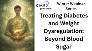 Winter Webinar Series: Treating Diabetes and Weight Dysregulation: Beyond Blood Sugar